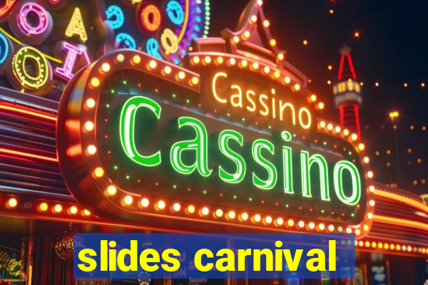 slides carnival